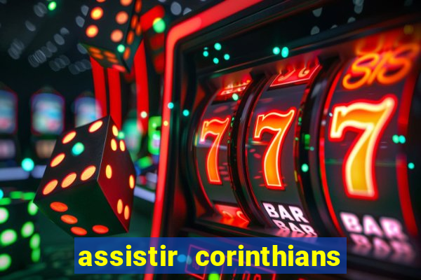 assistir corinthians multi canais